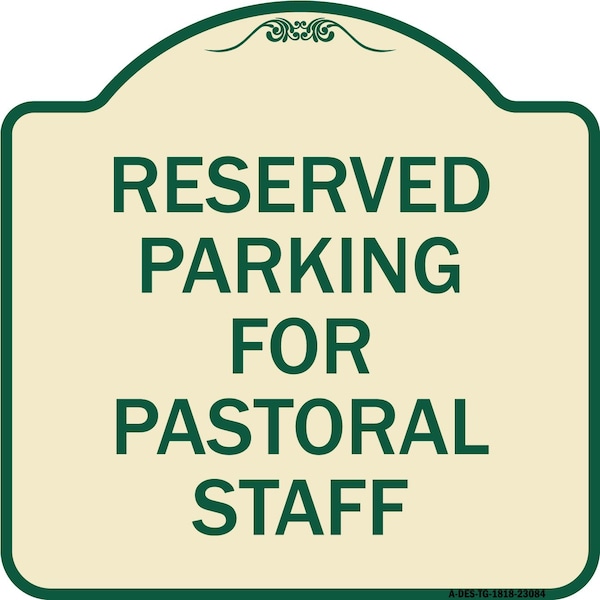 Reserved Parking for Pastoral Staff Heavy-Gauge Aluminum Sign, 18" x 18", TG-1818-23084
